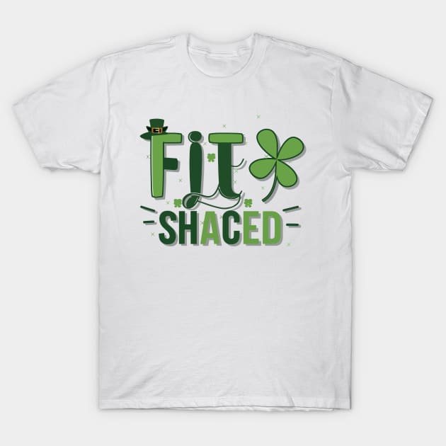 Fit Shaced Funny Irish Drinking ST PATRICKS DAY Shamrock T-Shirt by Jabir